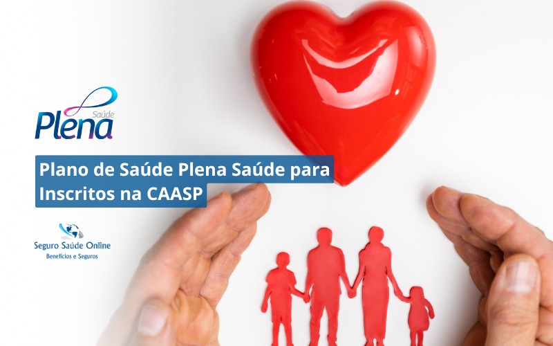Plano de Saúde Plena Saúde para Inscritos no CAASP: qualidade, economia e cuidado completo
