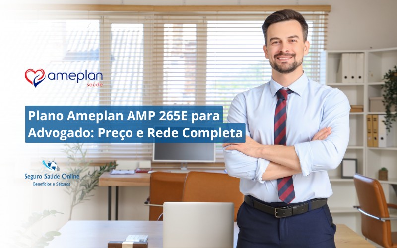 Plano Ameplan AMP 265E para Advogado: Preço e Rede Completa