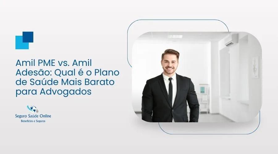 Amil PME vs. Amil Adesão CAASP: Qual é o Plano de Saúde Mais Barato para Advogados com CNPJ?