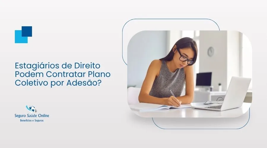 Estagiários de Direito Podem Contratar Plano Coletivo por Adesão?